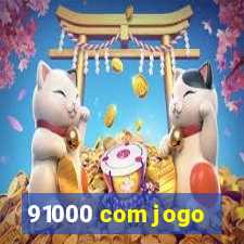 91000 com jogo